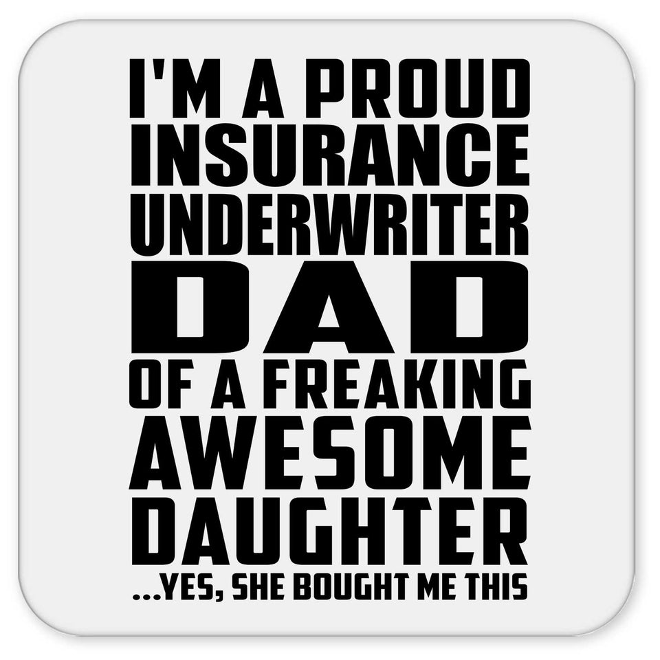 Proud Insurance Underwriter Dad Of Awesome Daughter - Drink Coaster