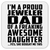 Proud Jeweler Dad Of Awesome Daughter - Drink Coaster