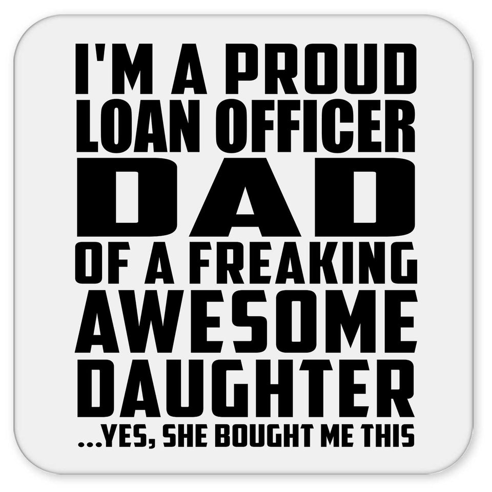 Proud Loan Officer Dad Of Awesome Daughter - Drink Coaster