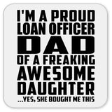 Proud Loan Officer Dad Of Awesome Daughter - Drink Coaster