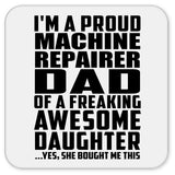 Proud Machine Repairer Dad Of Awesome Daughter - Drink Coaster