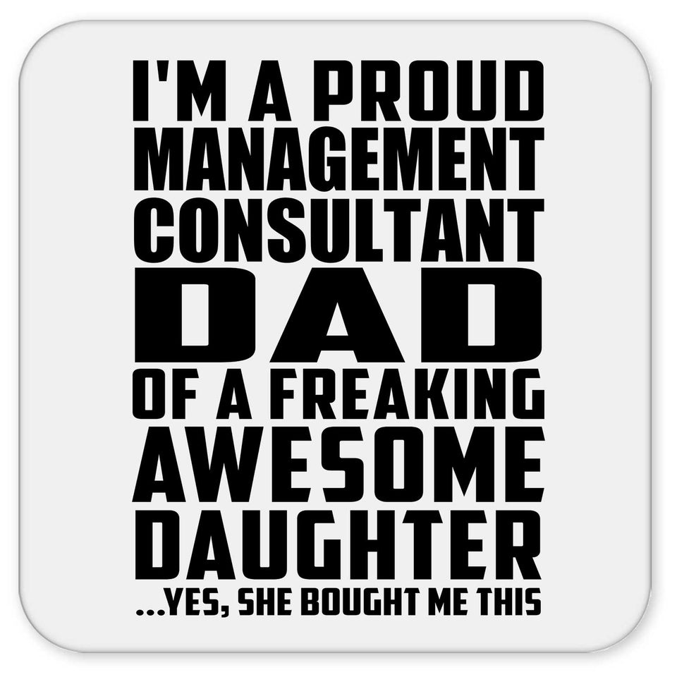 Proud Management Consultant Dad Of Awesome Daughter - Drink Coaster
