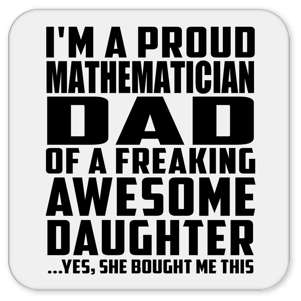 Proud Mathematician Dad Of Awesome Daughter - Drink Coaster