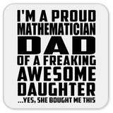 Proud Mathematician Dad Of Awesome Daughter - Drink Coaster