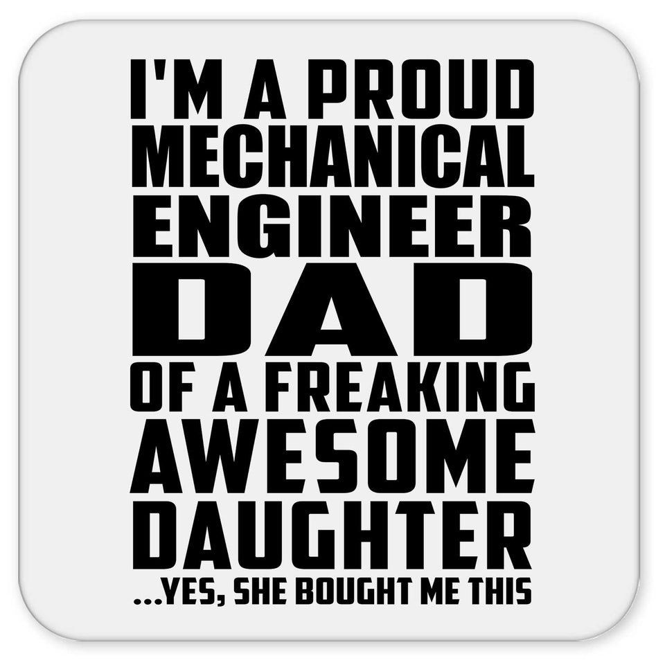 Proud Mechanical Engineer Dad Of Awesome Daughter - Drink Coaster