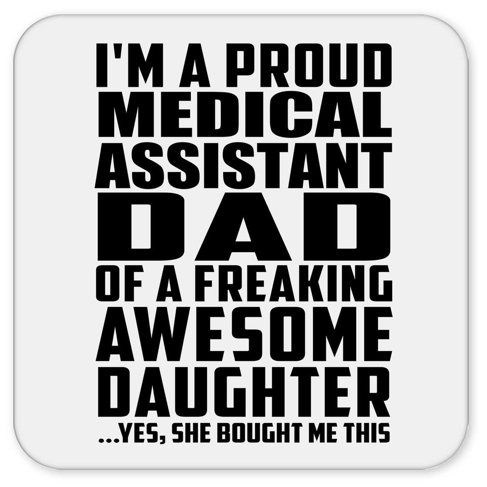 Proud Medical Assistant Dad Of Awesome Daughter - Drink Coaster