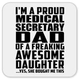 Proud Medical Secretary Dad Of Awesome Daughter - Drink Coaster