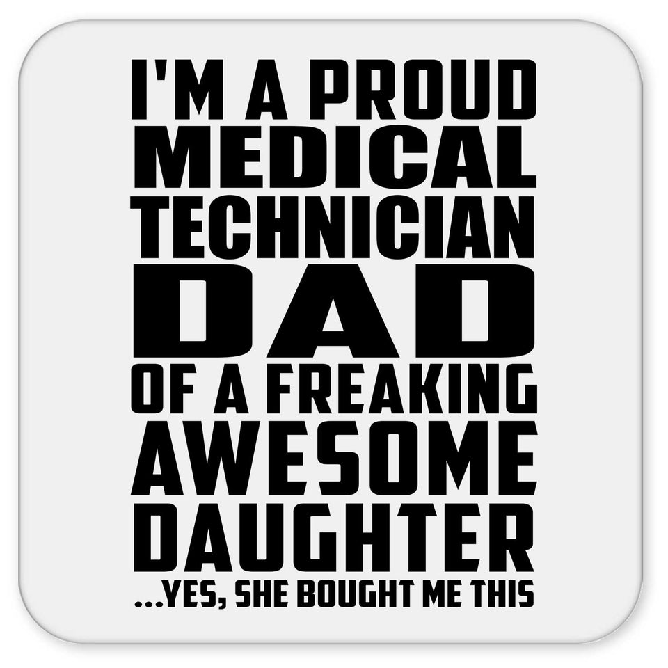 Proud Medical Technician Dad Of Awesome Daughter - Drink Coaster