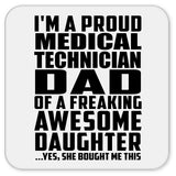 Proud Medical Technician Dad Of Awesome Daughter - Drink Coaster