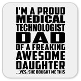 Proud Medical Technologist Dad Of Awesome Daughter - Drink Coaster
