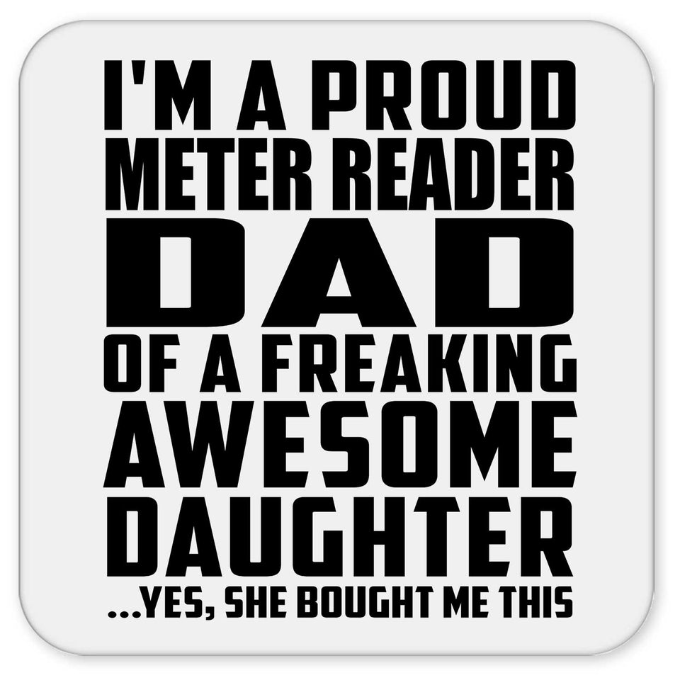 Proud Meter Reader Dad Of Awesome Daughter - Drink Coaster