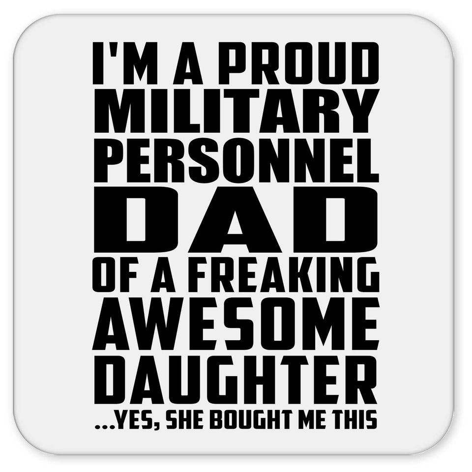Proud Military Personnel Dad Of Awesome Daughter - Drink Coaster