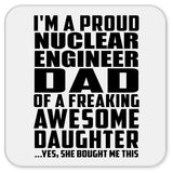 Proud Nuclear Engineer Dad Of Awesome Daughter - Drink Coaster