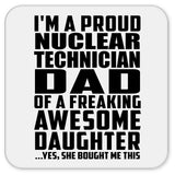 Proud Nuclear Technician Dad Of Awesome Daughter - Drink Coaster