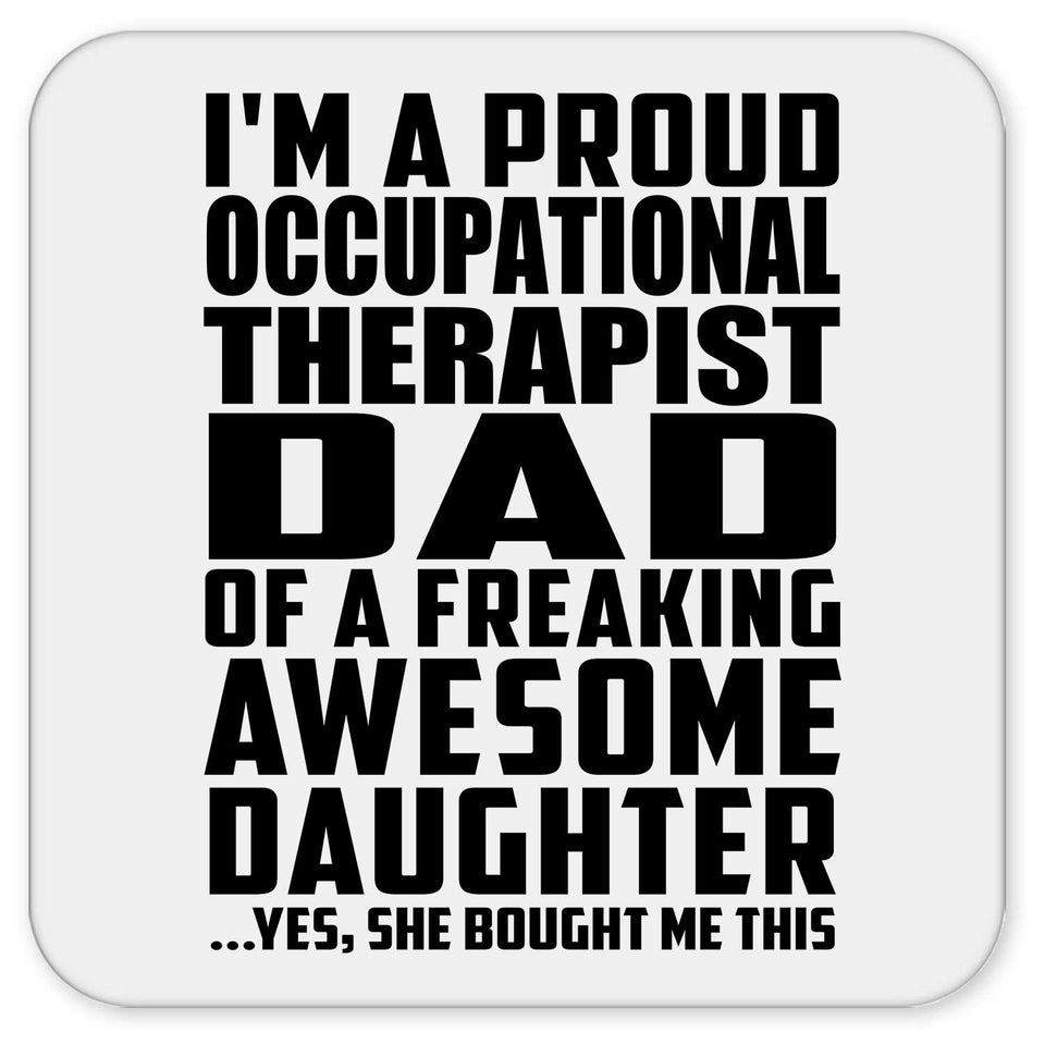 Proud Occupational Therapist Dad Of Awesome Daughter - Drink Coaster