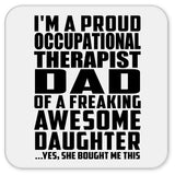 Proud Occupational Therapist Dad Of Awesome Daughter - Drink Coaster