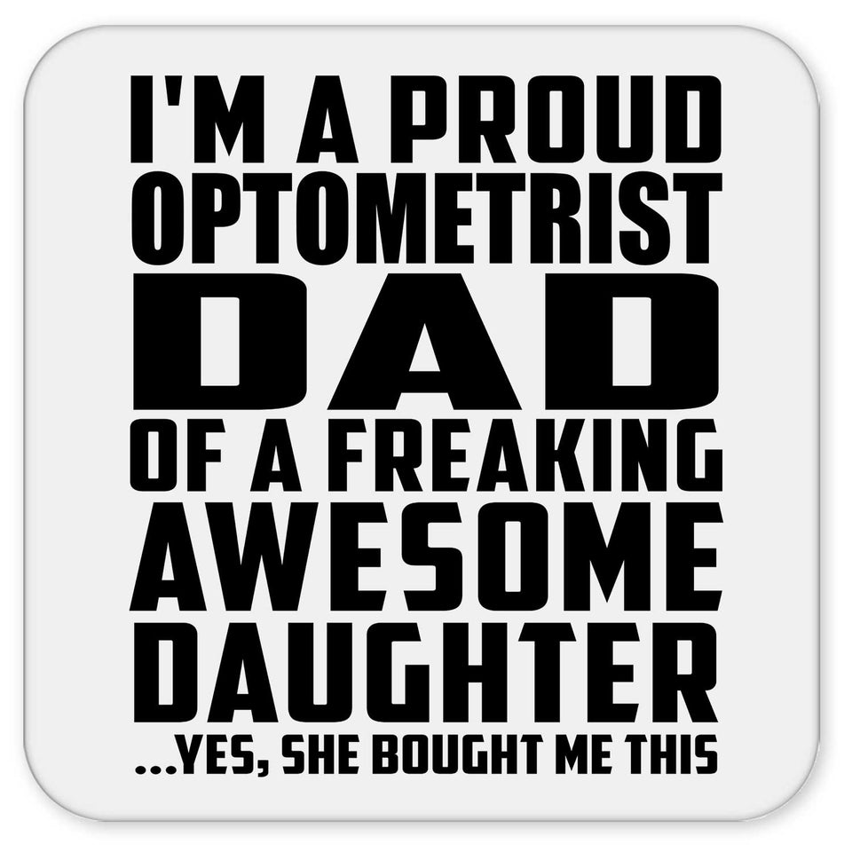Proud Optometrist Dad Of Awesome Daughter - Drink Coaster