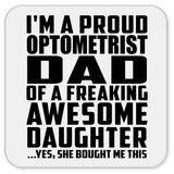 Proud Optometrist Dad Of Awesome Daughter - Drink Coaster