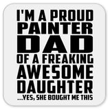 Proud Painter Dad Of Awesome Daughter - Drink Coaster