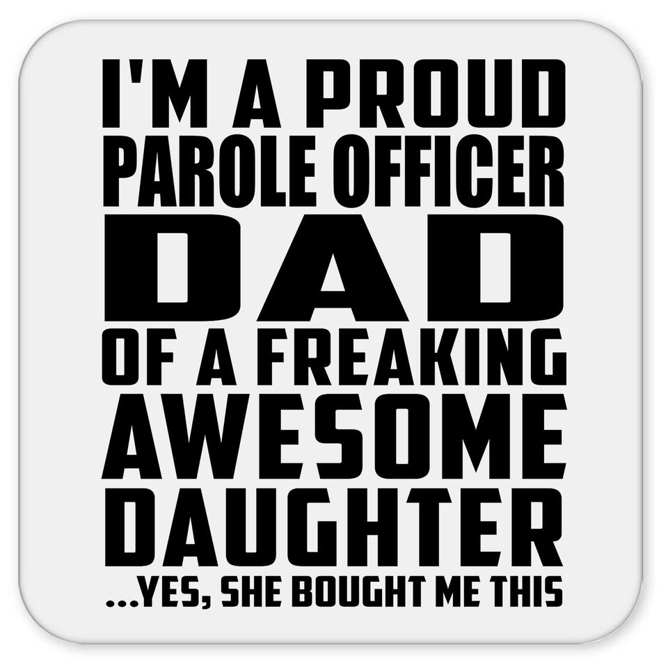 Proud Parole Officer Dad Of Awesome Daughter - Drink Coaster