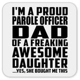 Proud Parole Officer Dad Of Awesome Daughter - Drink Coaster