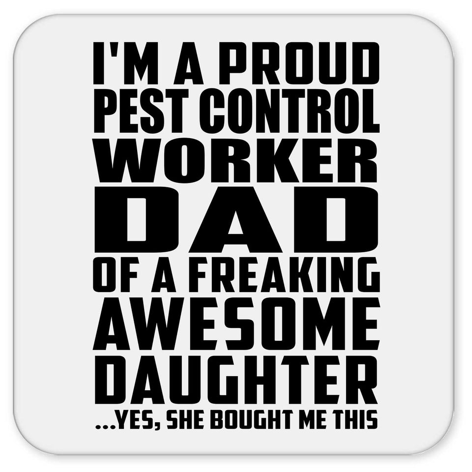 Proud Pest Control Worker Dad Of Awesome Daughter - Drink Coaster
