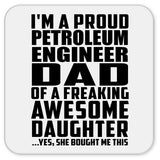 Proud Petroleum Engineer Dad Of Awesome Daughter - Drink Coaster