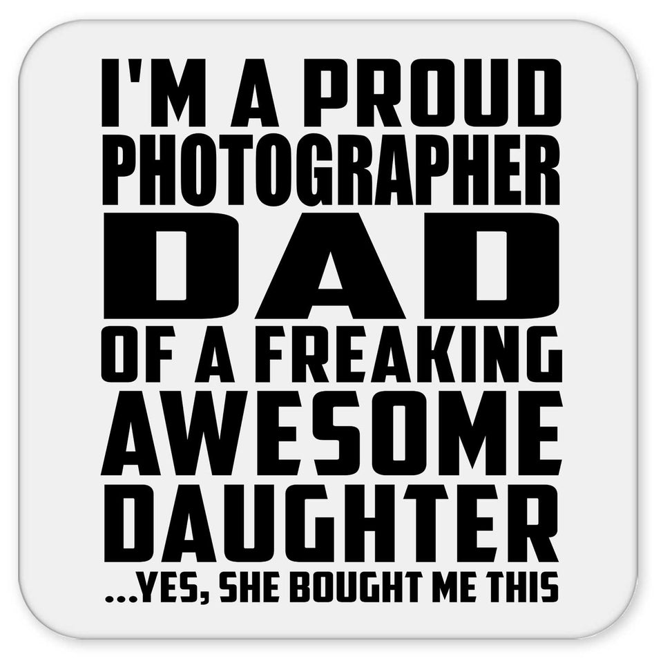 Proud Photographer Dad Of Awesome Daughter - Drink Coaster