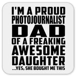 Proud Photojournalist Dad Of Awesome Daughter - Drink Coaster