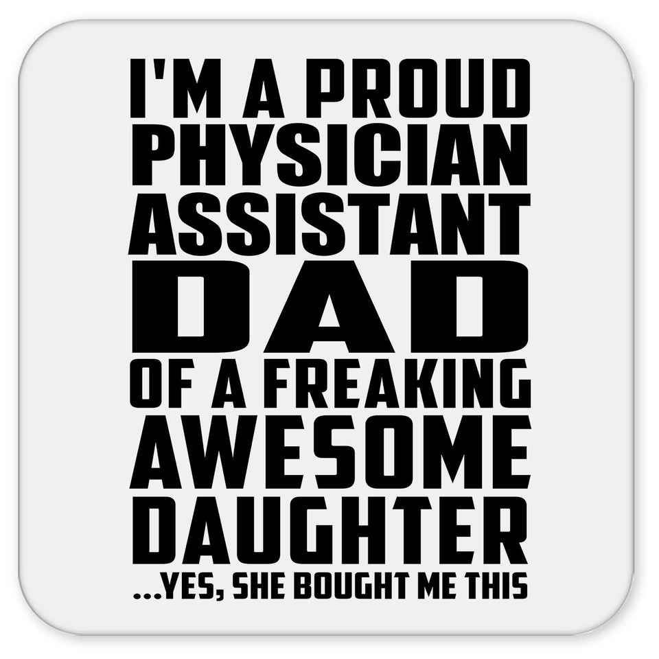 Proud Physician Assistant Dad Of Awesome Daughter - Drink Coaster