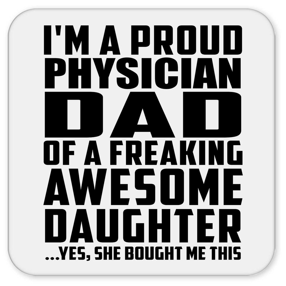 Proud Physician Dad Of Awesome Daughter - Drink Coaster