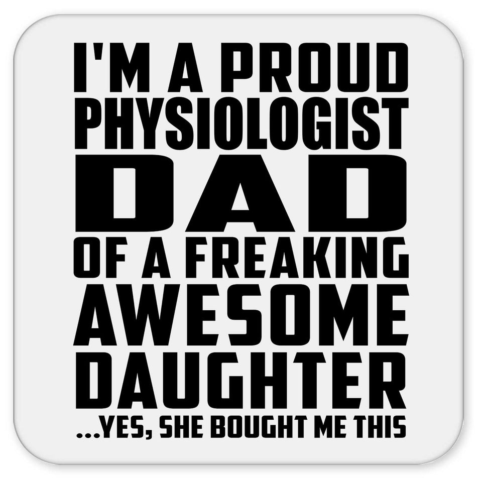 Proud Physiologist Dad Of Awesome Daughter - Drink Coaster