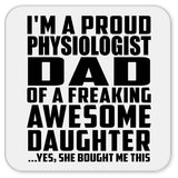 Proud Physiologist Dad Of Awesome Daughter - Drink Coaster