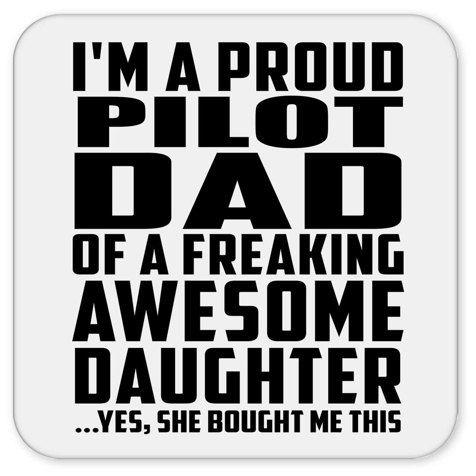 Proud Pilot Dad Of Awesome Daughter - Drink Coaster