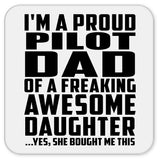 Proud Pilot Dad Of Awesome Daughter - Drink Coaster
