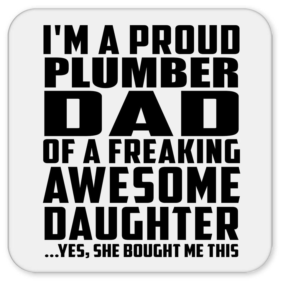 Proud Plumber Dad Of Awesome Daughter - Drink Coaster