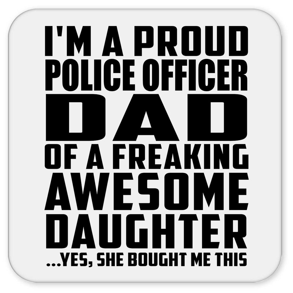 Proud Police Officer Dad Of Awesome Daughter - Drink Coaster