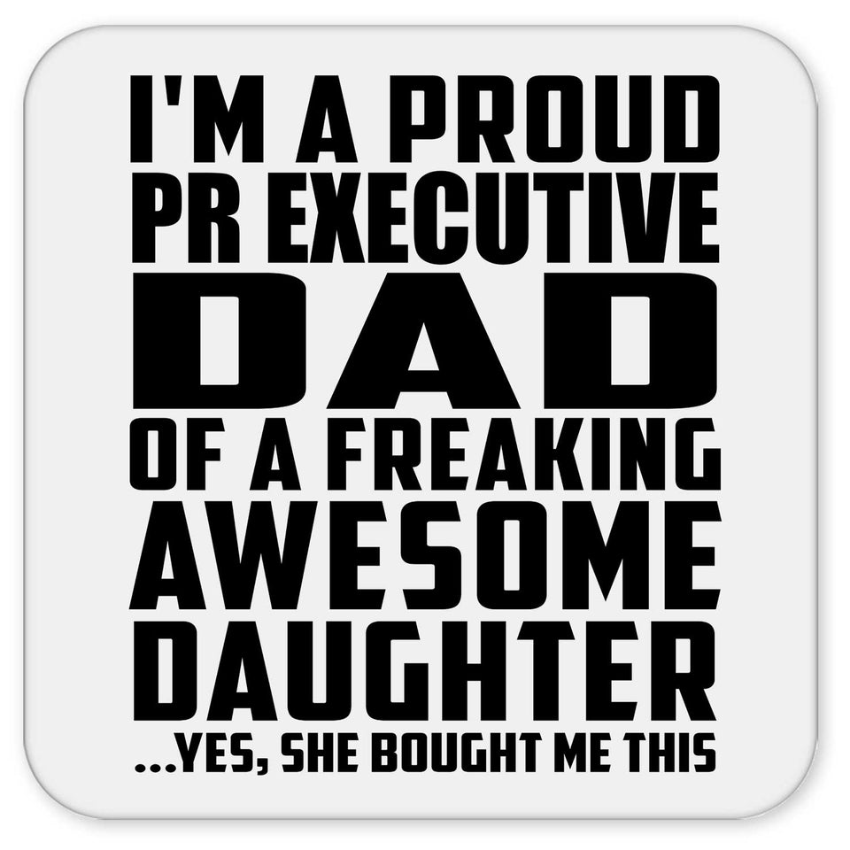 Proud Pr Executive Dad Of Awesome Daughter - Drink Coaster