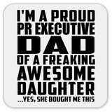 Proud Pr Executive Dad Of Awesome Daughter - Drink Coaster