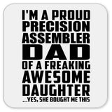 Proud Precision Assembler Dad Of Awesome Daughter - Drink Coaster