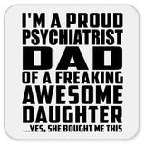 Proud Psychiatrist Dad Of Awesome Daughter - Drink Coaster