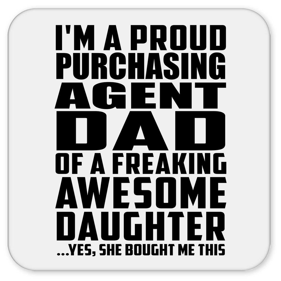 Proud Purchasing Agent Dad Of Awesome Daughter - Drink Coaster