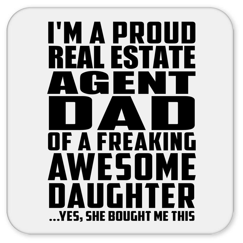 Proud Real Estate Agent Dad Of Awesome Daughter - Drink Coaster
