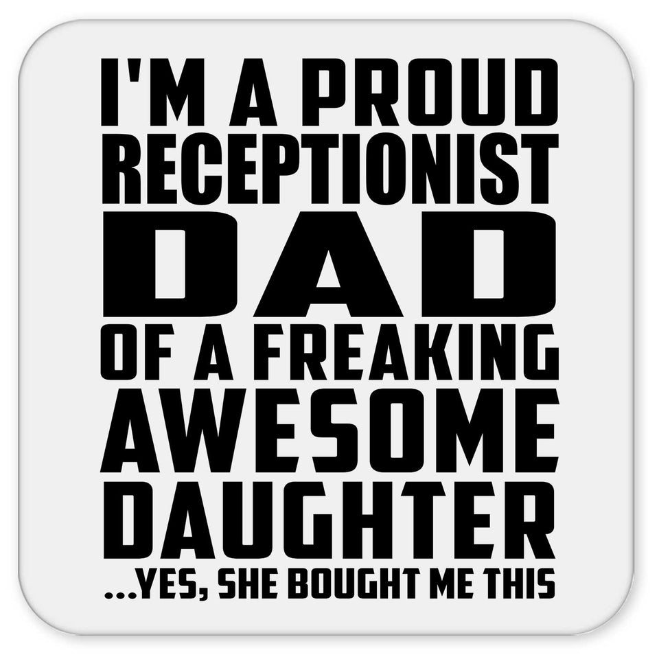 Proud Receptionist Dad Of Awesome Daughter - Drink Coaster