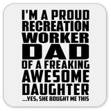 Proud Recreation Worker Dad Of Awesome Daughter - Drink Coaster