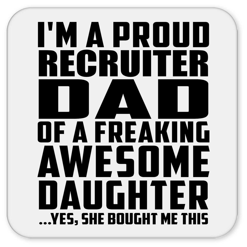 Proud Recruiter Dad Of Awesome Daughter - Drink Coaster