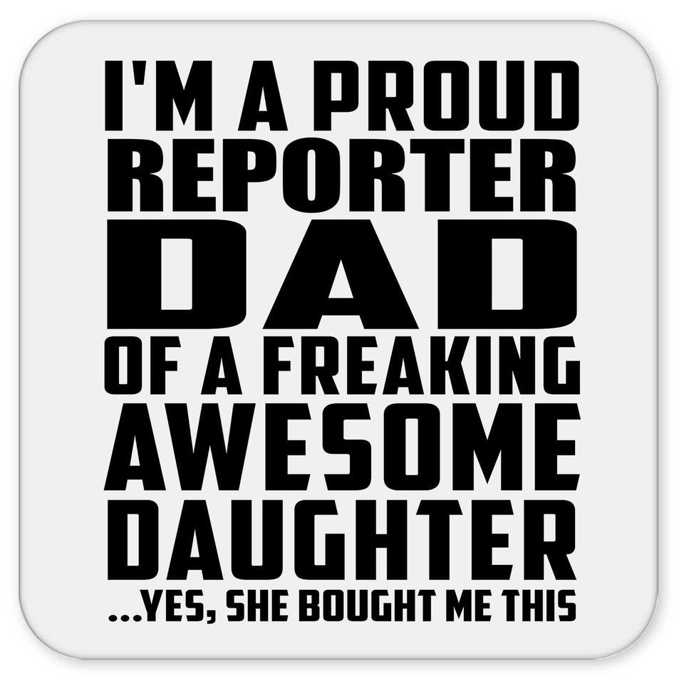 Proud Reporter Dad Of Awesome Daughter - Drink Coaster