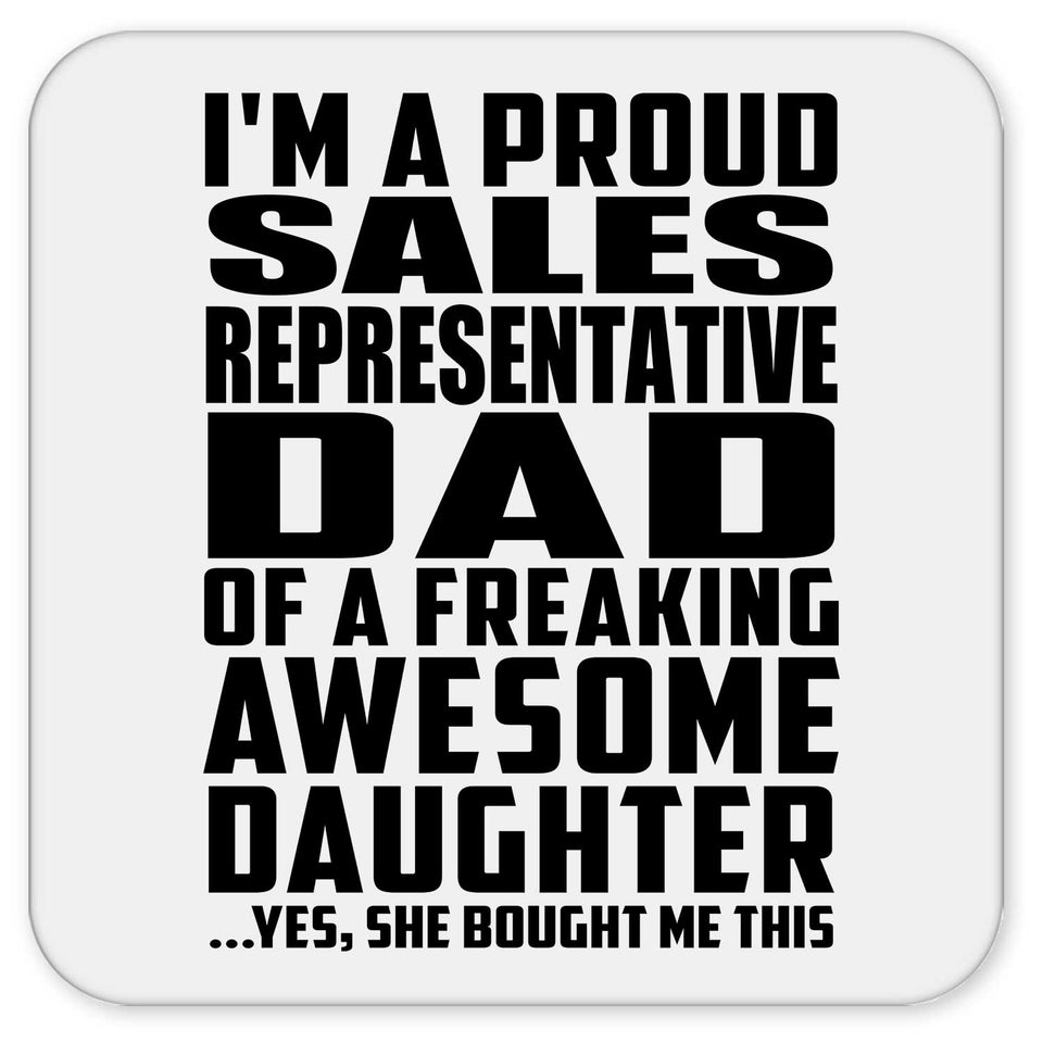 Proud Sales Representative Dad Of Awesome Daughter - Drink Coaster