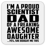 Proud Scientist Dad Of Awesome Daughter - Drink Coaster