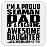 Proud Seaman Dad Of Awesome Daughter - Drink Coaster